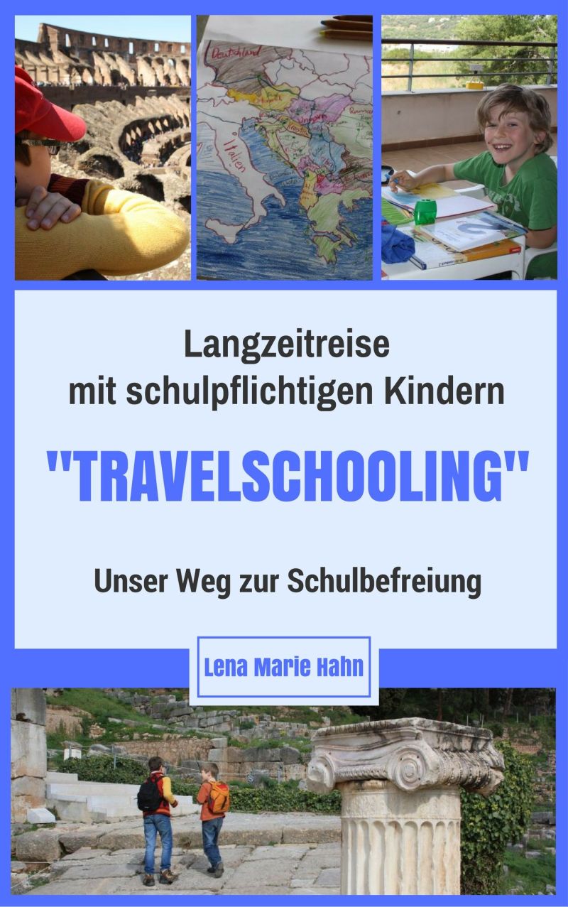 Langzeitreise mit schulpflichtigen Kindern, Unser Weg zur Schulbefreiung, E-Book