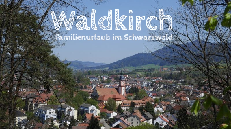Familienurlaub im Schwarzwald, Waldkirch