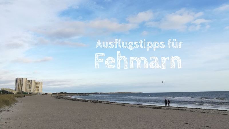 Ausflugstipps für Fehmarn mit Kindern