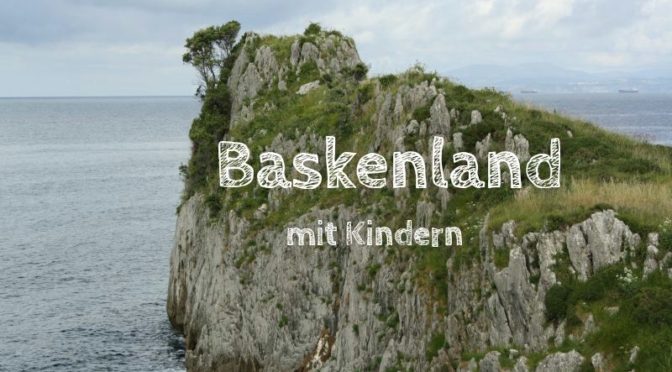 Urlaub im Baskenland mit Kindern