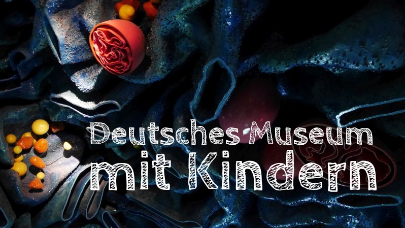 Deutsches Museum mit Kindern, München