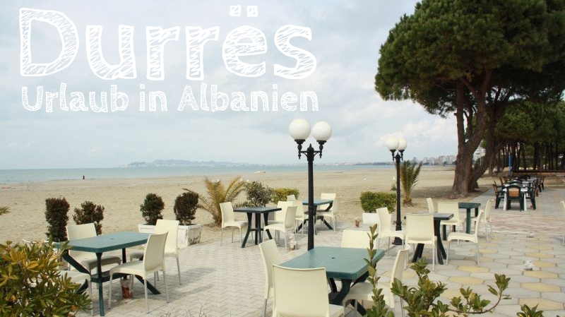 Urlaub in Albanien Durres