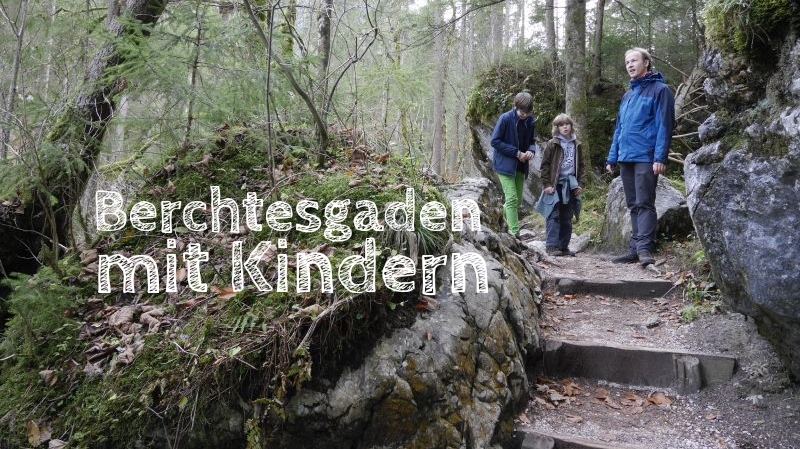 Berchtesgaden mit Kindern