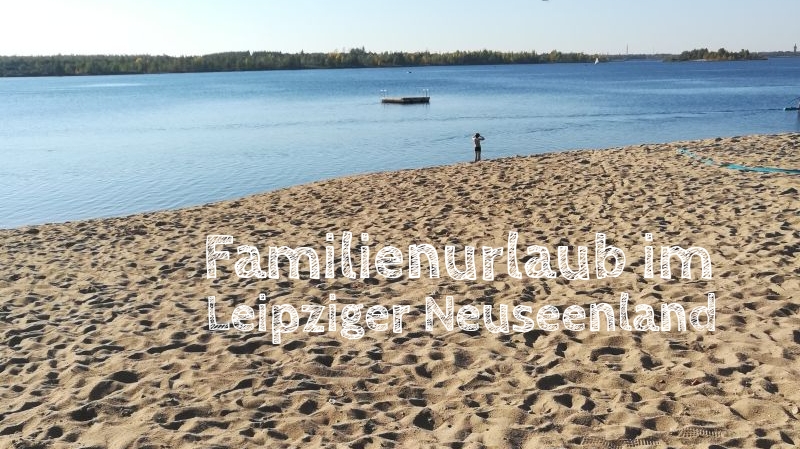 Familienurlaub im Leipziger Neuseenland mit Kindern