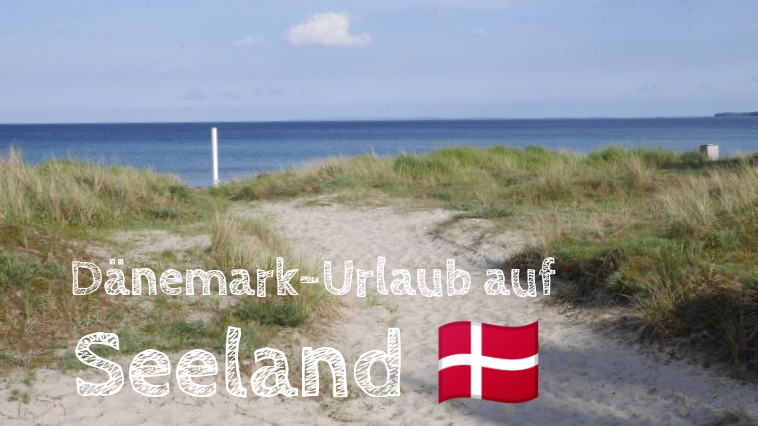 Dänemark urlaub auf Seeland
