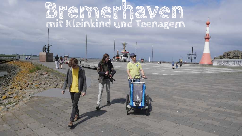 bremerhaven mit kleinkind und teenagern