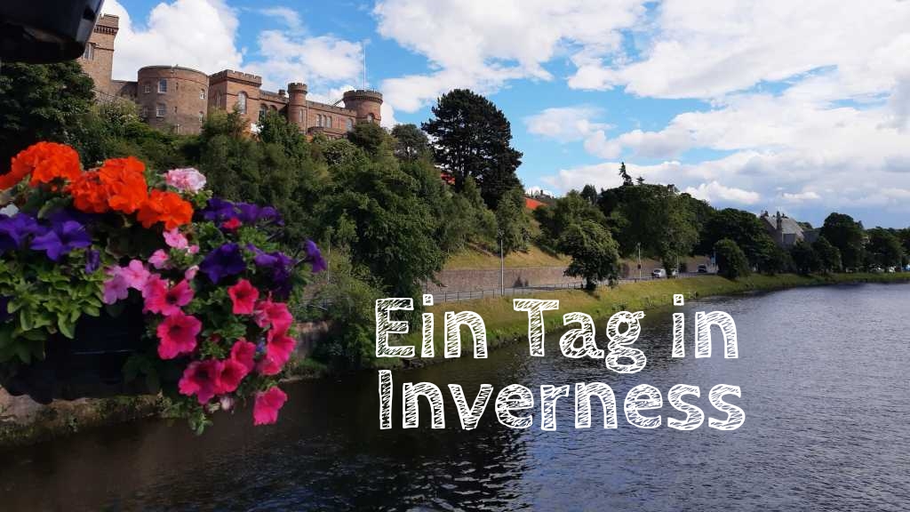 ein Tag in Inverness, Tipps, Erfahrungsbericht