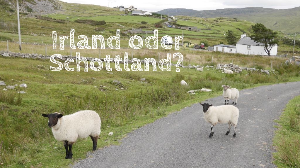 irland oder schottland entscheidungshilfe reisen