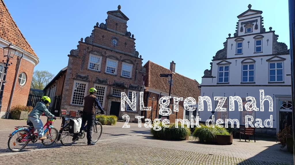 fahrradtour mit kind niederlande grenznah