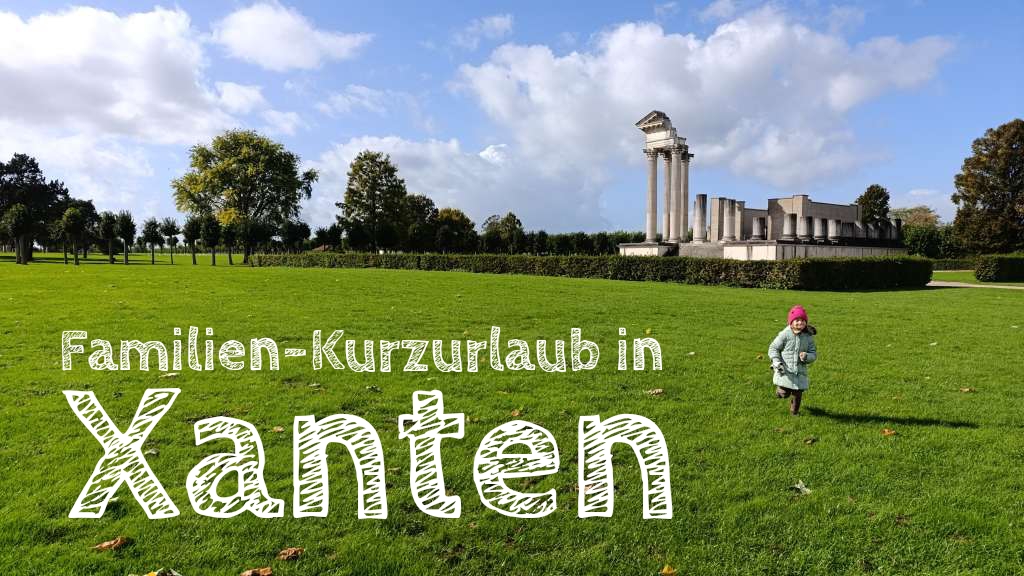 xanten mit kindern kurzurlaub