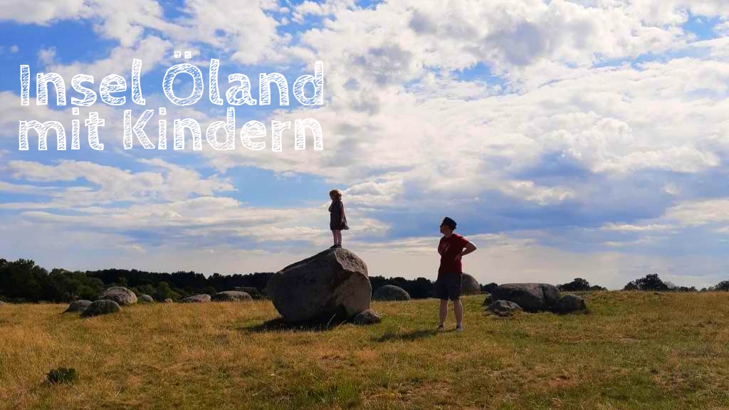 öland mit kindern tipps