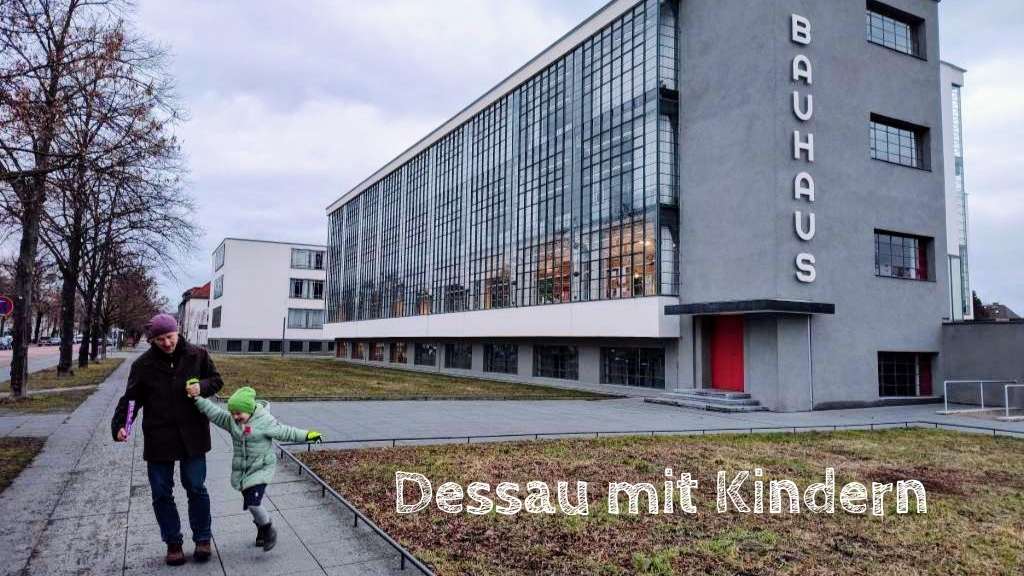 dessau mit kindern bauhaus erfahrungsbericht tipps