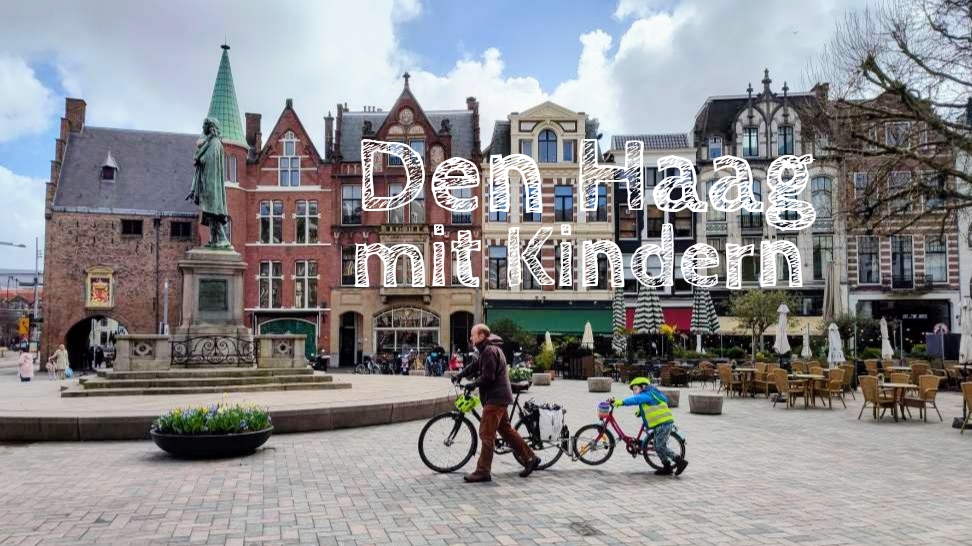 den haag mit kindern erfahrungen tipps